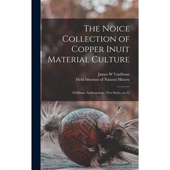 The Noice Collection of Copper Inuit Material Culture