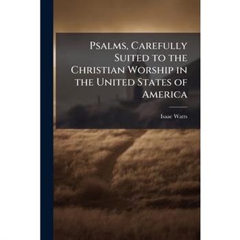 Psalms, Carefully Suited to the Christian Worship in the United States of America