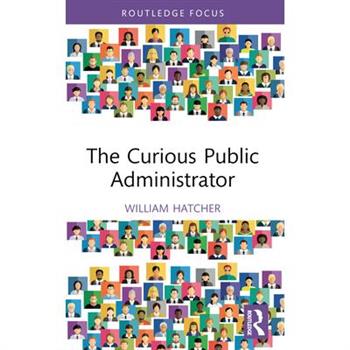 The Curious Public Administrator