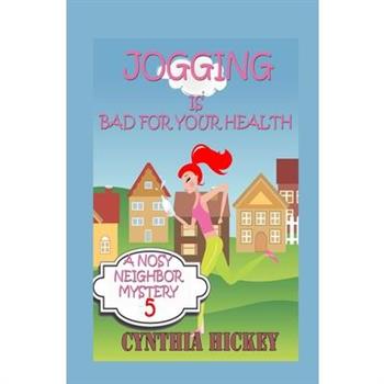 Jogging is Bad for Your Health