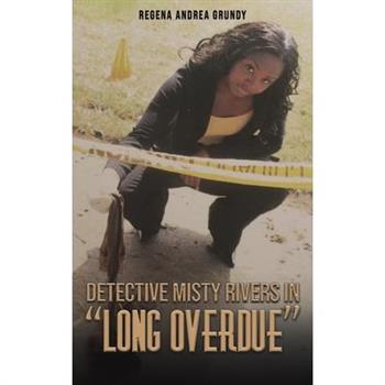 Detective Misty Rivers in ”Long Overdue”