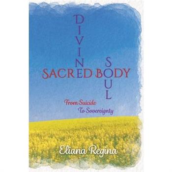 Divine Soul Sacred Body