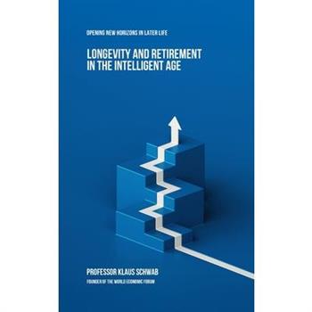 Longevity and Retirement in the Intelligent Age
