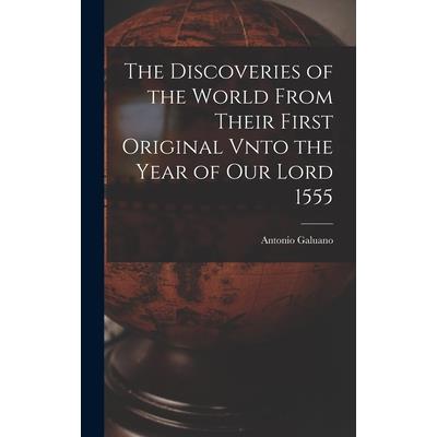 The Discoveries of the World From Their First Original Vnto the Year of our Lord 1555