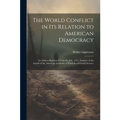 The World Conflict in Its Relation to American Democracy