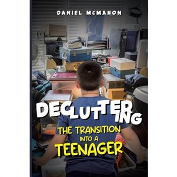 Decluttering the Transition Into a Teenager