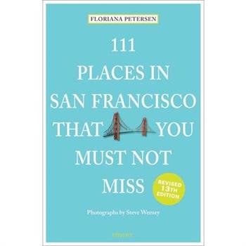 111 Places in San Francisco That You Must Not Miss