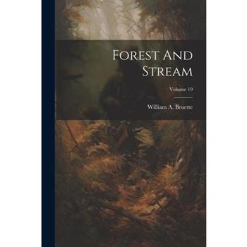 Forest And Stream; Volume 19