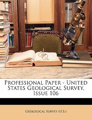 Professional Paper - United States Geological Survey, Issue 106