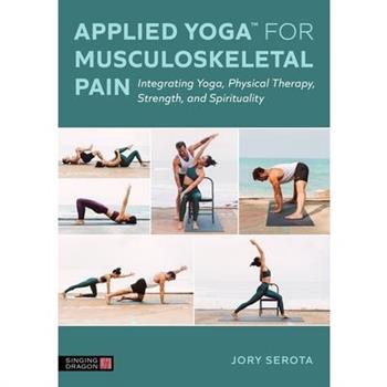 Applied Yoga(tm) for Musculoskeletal Pain
