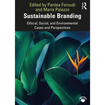 Sustainable BrandingEthical, Social, and Environmental Cases and Perspectives