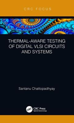 Thermal-aware Testing of Digital Vlsi Circuits and Systems