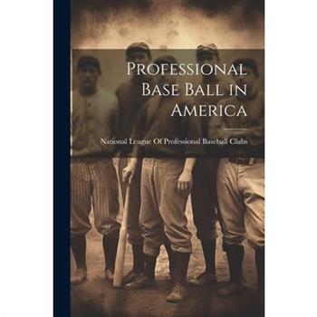 Professional Base Ball in America