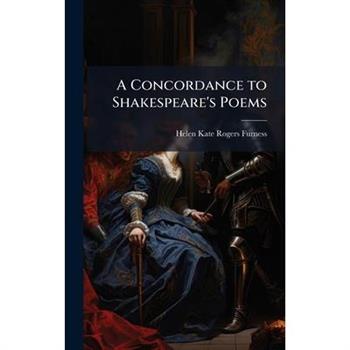 A Concordance to Shakespeare's Poems