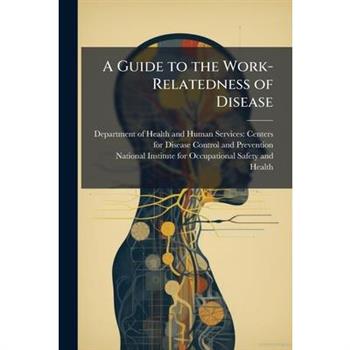 A Guide to the Work-Relatedness of Disease