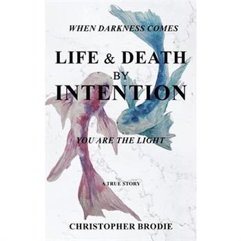 Life & Death by Intention