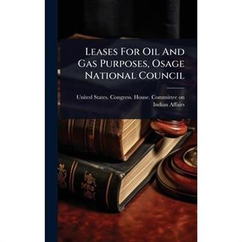 Leases For Oil And Gas Purposes, Osage National Council