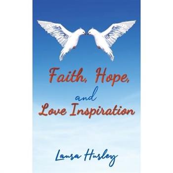 Faith, Hope, and Love Inspiration