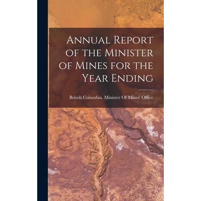 Annual Report of the Minister of Mines for the Year Ending
