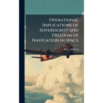 Operational Implications of Sovereignty and Freedom of Navigation in Space