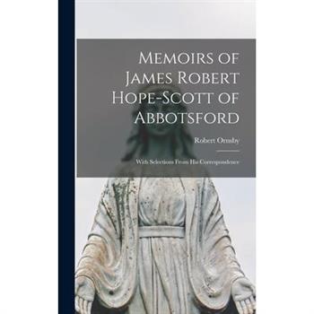 Memoirs of James Robert Hope-Scott of Abbotsford
