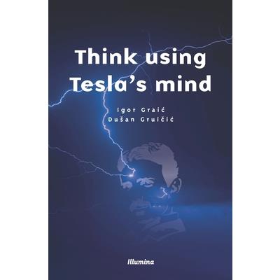 Think using Tesla's mind