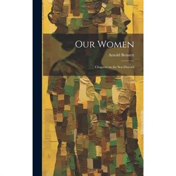 Our Women; Chapters on the Sex-discord