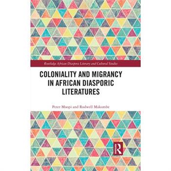 Coloniality and Migrancy in African Diasporic Literatures