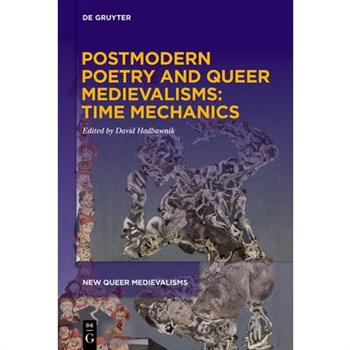 Postmodern Poetry and Queer Medievalisms: Time Mechanics