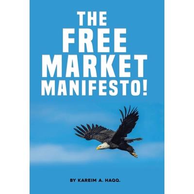 The Free Market Manifesto! The Free Market Manifesto!