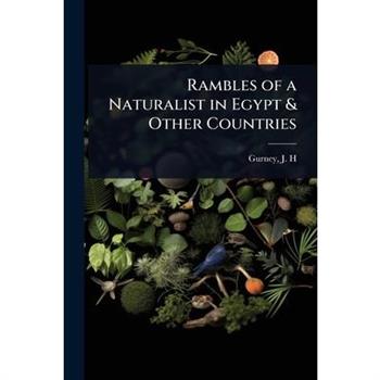 Rambles of a Naturalist in Egypt & Other Countries