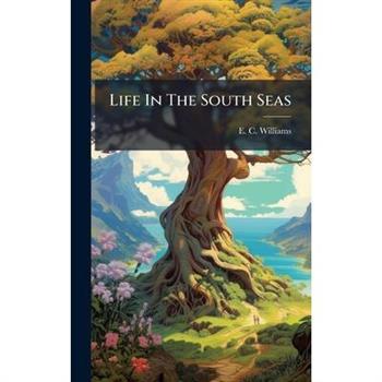 Life In The South Seas