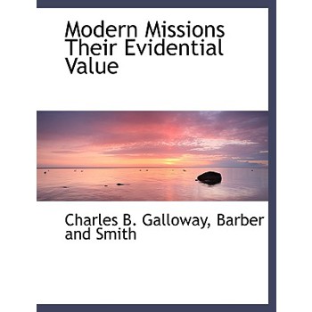 Modern Missions Their Evidential Value