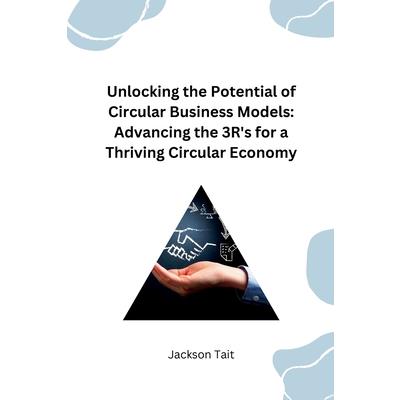 Unlocking the Potential of Circular Business Models