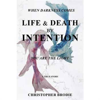 Life & Death by Intention