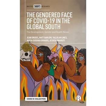 The Gendered Face of Covid-19 in the Global South