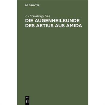 Die Augenheilkunde des Aetius aus Amida