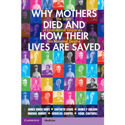 Why Mothers Died and How Their Lives Are Saved