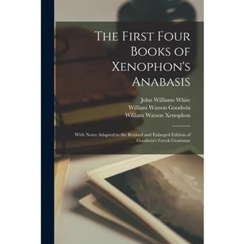 The First Four Books of Xenophon’s Anabasis