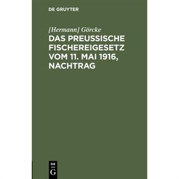 Das Preu?ische Fischereigesetz vom 11. Mai 1916, Nachtrag