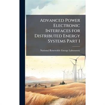 Advanced Power Electronic Interfaces for Distributed Energy Systems Part 1