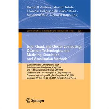 Grid, Cloud, and Cluster Computing; Quantum Technologies; And Modeling, Simulation and Visualization Methods