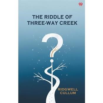The Riddle Of Three-Way Creek