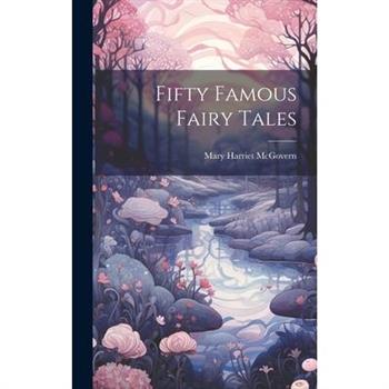 Fifty Famous Fairy Tales