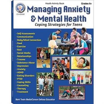 Managing Anxiety & Mental Health Workbook, Grades 6 - 12