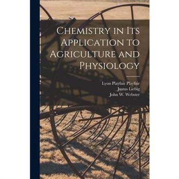 Chemistry in its Application to Agriculture and Physiology