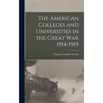 The American Colleges and Universities in the Great War 1914-1919