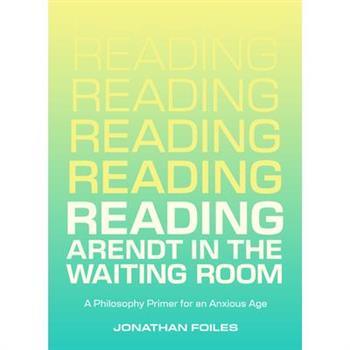 Reading Arendt in the Waiting Room