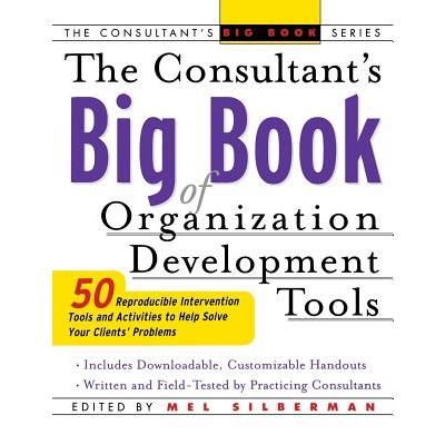 The Consultant’s Big Book of Orgainization Development Tools