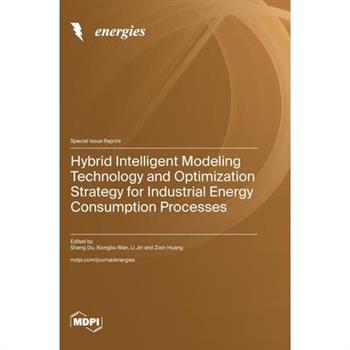 Hybrid Intelligent Modeling Technology and Optimization Strategy for Industrial Energy Consumption Processes